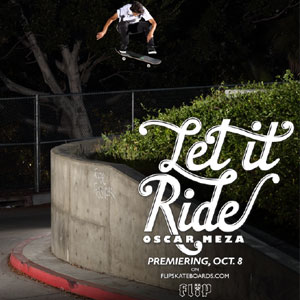 Flip Skateboards: Oscar Meza "Let It Ride" - Monday Movies