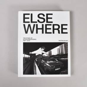 Elsewhere - The Story Of UK Skateboarding 1987-2002 Hardback Book