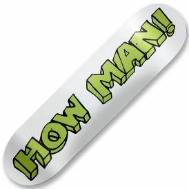 How Man! Reissue Skateboard Deck 8.25"