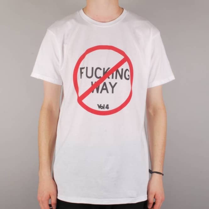 VOL 4 (Volume 4) No Fucking Way T-Shirt - White